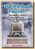 cover art for "The Pit Bull Placebo: The Media, Myths and Politics of Canine Aggression"