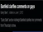 Ashleigh Banfield Clarifies 'Homosexuality is a Lifestyle Choice' Comments