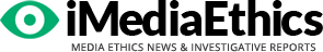 iMediaEthics | MEDIA ETHICS NEWS & INVESTIGATIVE REPORTS